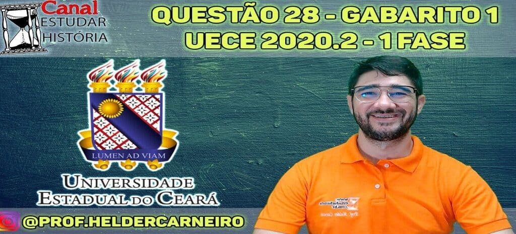 Correção UECE 2020-2 -1ª fase História Prof Helder