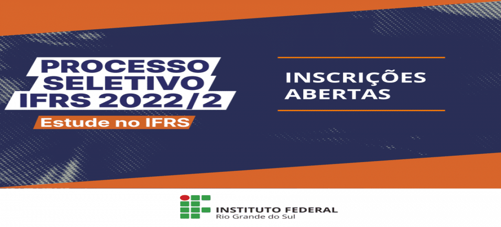 Processo Seletivo de estudantes 2022/2 do IFRS começa a receber inscrições