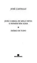 Capa do Livro João Cabral de Melo Neto ; o homem sem alma de José Castello